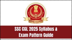 Complete SSC CGL 2025 Syllabus and Exam Pattern: A Comprehensive Guide