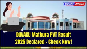 DUVASU Mathura PVT Result 2025 Declared – Check Your Scores Now!