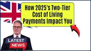 DWP 2025 Support: What Two-Tier Cost of Living Payments Could Mean for You?