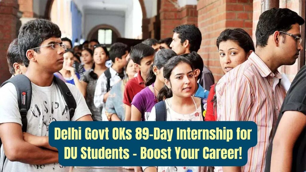 Delhi Govt Approves 89-Day Internship for DU Students — See How It Could Change Your Career 1 Delhi Govt Approves 89-Day Internship for DU Students — See How It Could Change Your Career