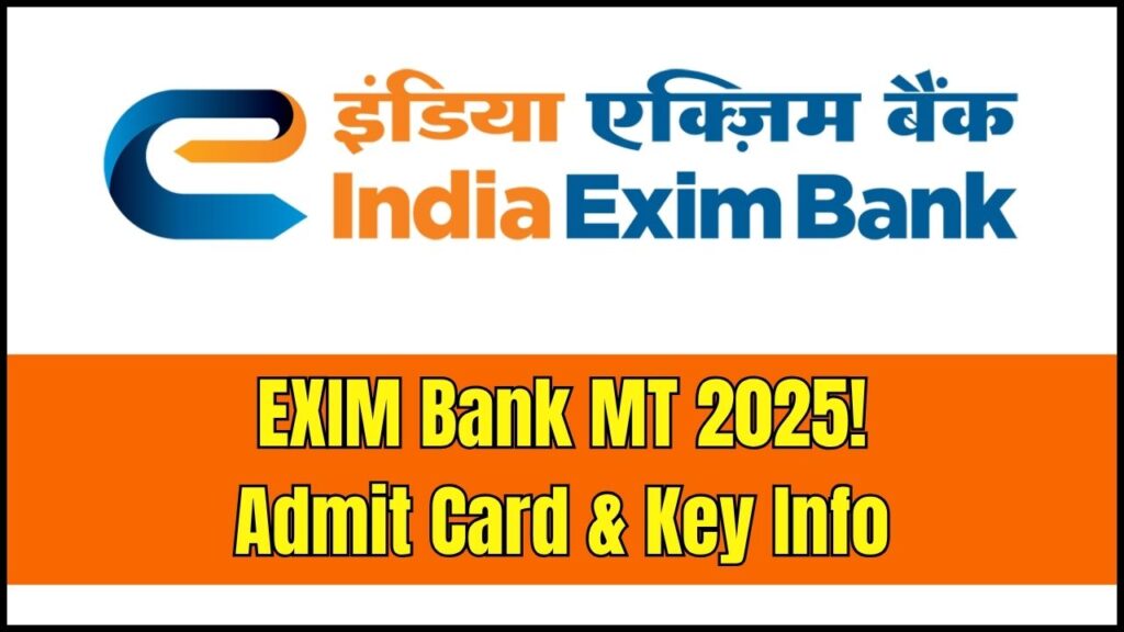EXIM Bank Management Trainee Exam 2025: Admit Card Release and Key Information 1 EXIM Bank Management Trainee Exam 2025: Admit Card Release and Key Information