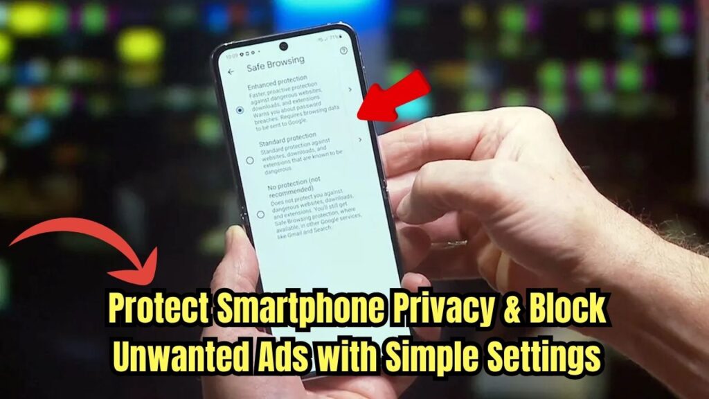 How to Protect Smartphone Privacy and Stop Unwanted Ads with These Simple Settings 1 How to Protect Smartphone Privacy and Stop Unwanted Ads with These Simple Settings