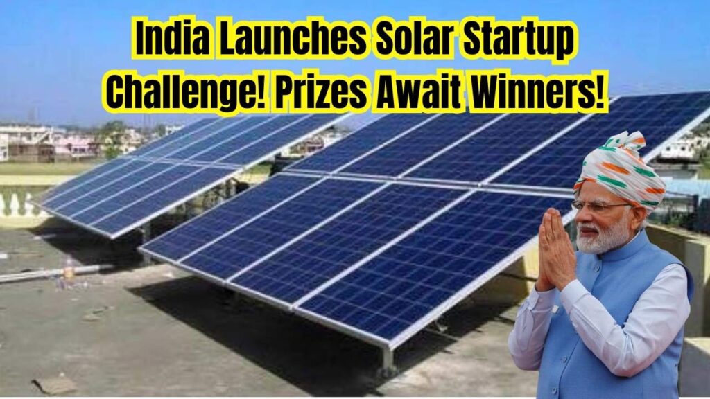 India Launches Startup Challenge for Solar Innovation—Here’s What Winners Will Receive 1 India Launches Startup Challenge for Solar Innovation—Here’s What Winners Will Receive