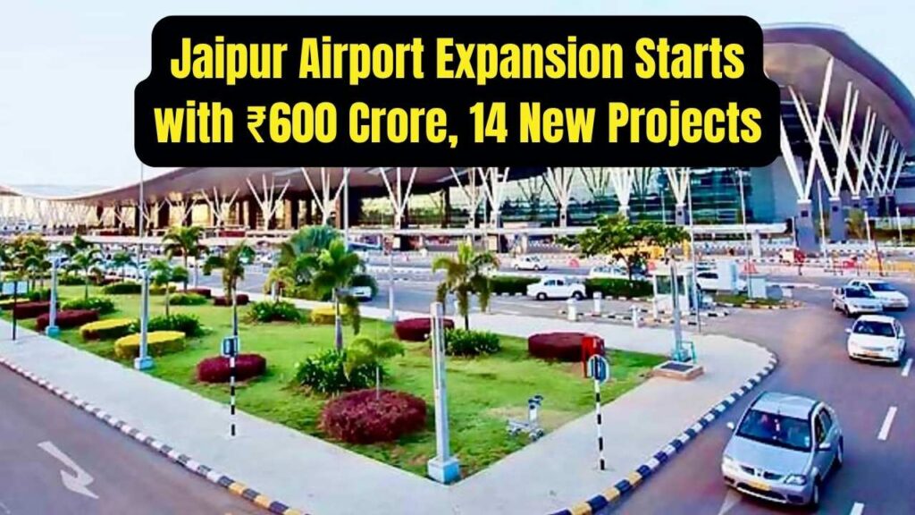 Jaipur Airport Expansion Begins With ₹600 Crore Makeover and 14 New Projects 1 Jaipur Airport Expansion Begins With ₹600 Crore Makeover and 14 New Projects