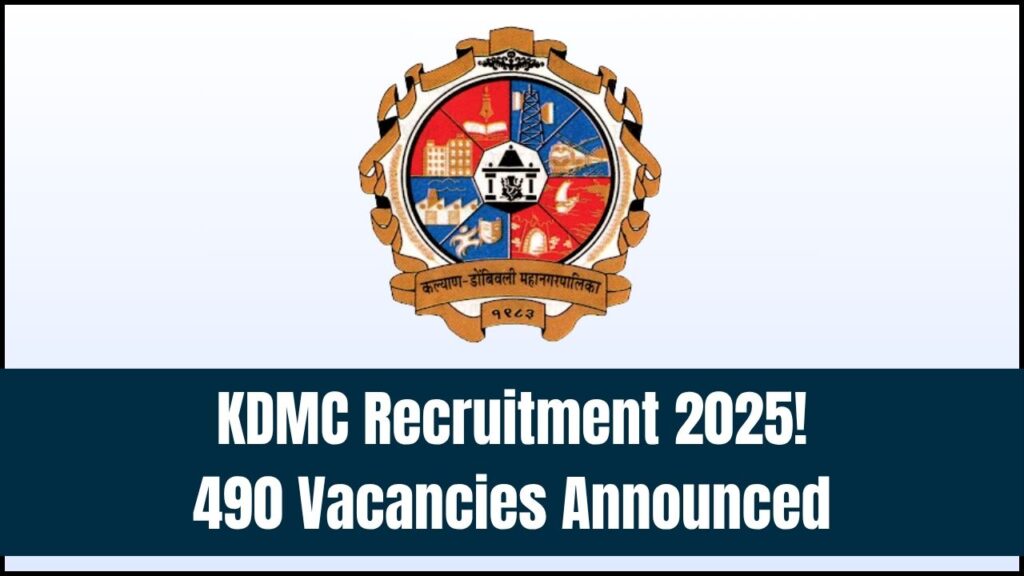 KDMC Recruitment 2025: 490 Vacancies Announced 1 KDMC Recruitment 2025: 490 Vacancies Announced
