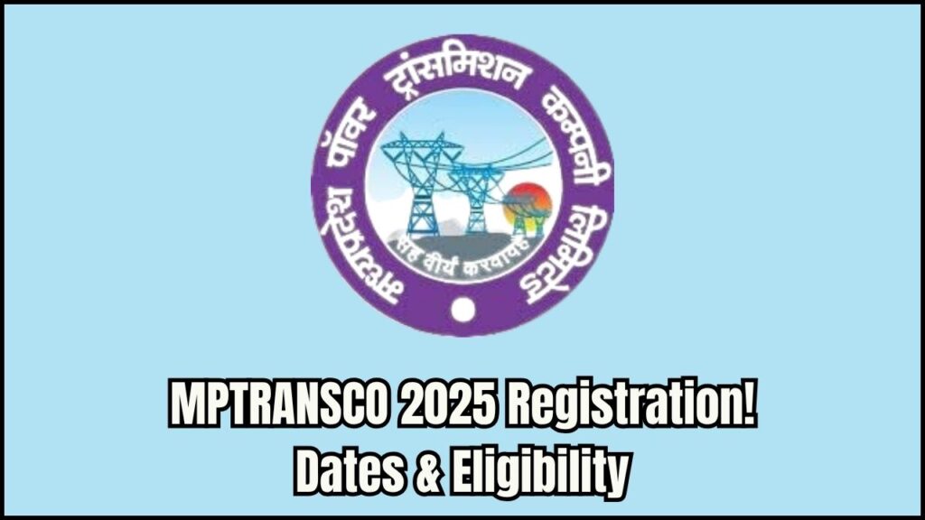 MPTRANSCO 2025 Various Posts Registration: Key Dates & Eligibility Explained 1 MPTRANSCO 2025 Various Posts Registration: Key Dates & Eligibility Explained