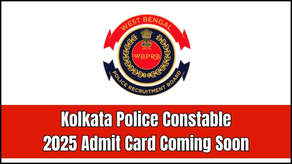 Kolkata Police Constable Admit Card 2025 Coming Soon – Check prb.wb.gov.in 1 Kolkata Police Constable Admit Card 2025 Coming Soon – Check prb.wb.gov.in
