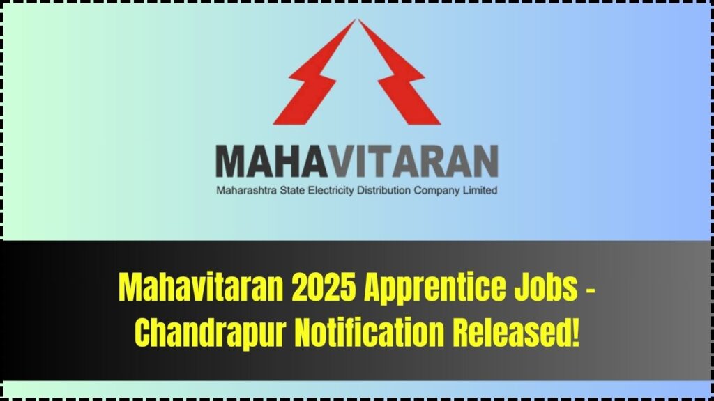 Mahavitaran 2025 Apprentice Jobs in Chandrapur – Official Notification Out 1 Mahavitaran 2025 Apprentice Jobs in Chandrapur – Official Notification Out