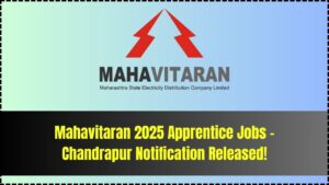 Mahavitaran 2025 Apprentice Jobs in Chandrapur – Official Notification Out