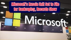 Microsoft’s Russia Division Prepares for Bankruptcy Filing, Public Records Reveal