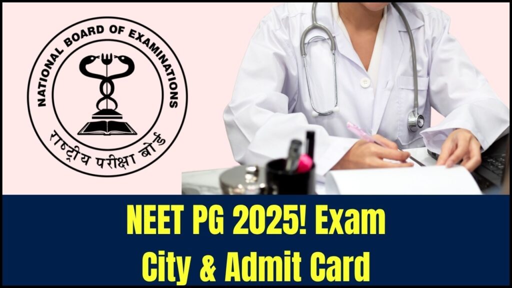 NEET PG 2025 Choose Exam City/ Admit Card 2025 1 NEET PG 2025 Choose Exam City/ Admit Card 2025