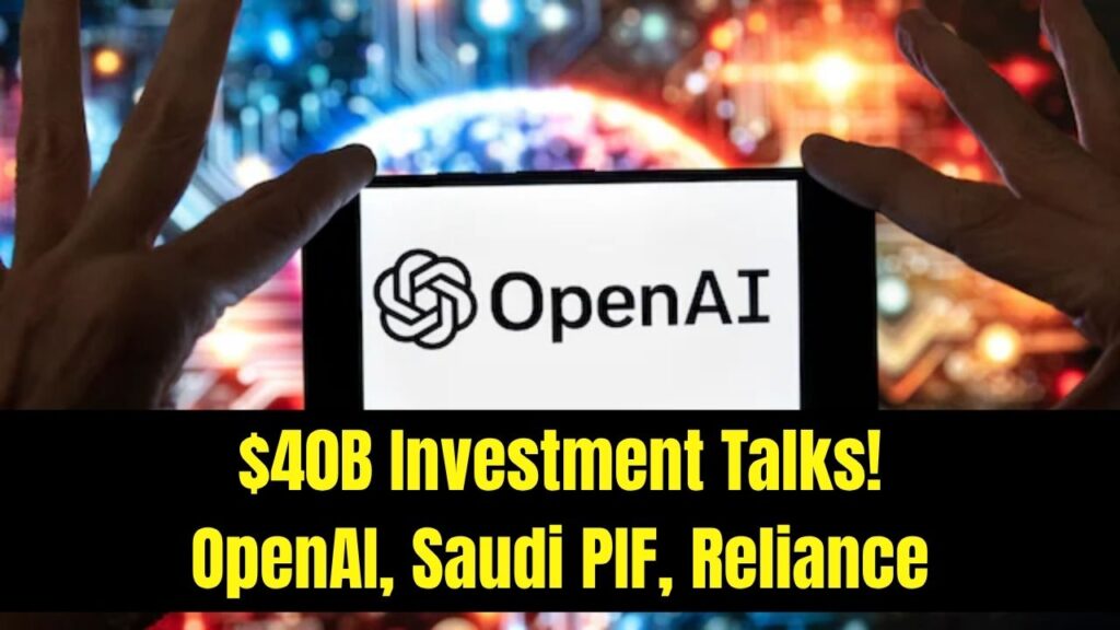 OpenAI Reportedly Discussing $40 Billion Investment with Saudi PIF and Reliance 1 OpenAI Reportedly Discussing $40 Billion Investment with Saudi PIF and Reliance