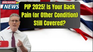 PIP Benefit Adjustments Coming In 2025 — Check If Back Pain or Your Condition Is Affected