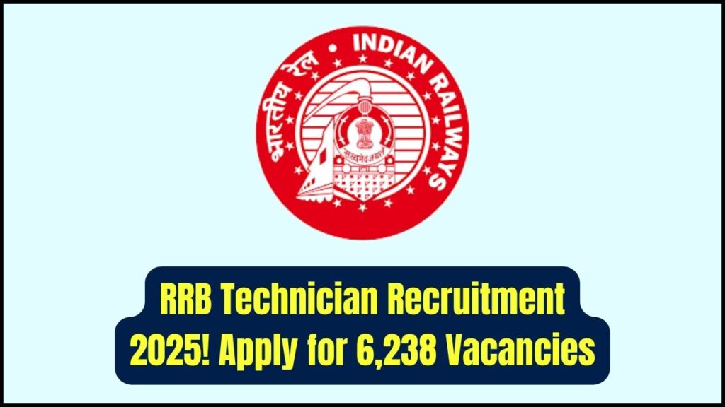RRB Technician Recruitment 2025: Apply Online for 6,238 Vacancies Across India 1 RRB Technician Recruitment 2025: Apply Online for 6,238 Vacancies Across India