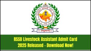 RSSB Livestock Assistant Admit Card 2025 Released: Download Now!” — Highlights that the admit cards are live.