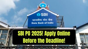 SBI PO 2025 Online Form – Complete the Application Before Deadline!