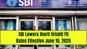 SBI to Reduce Interest Rates on Amrit Vrishti Special FD Scheme Starting June 15, 2025