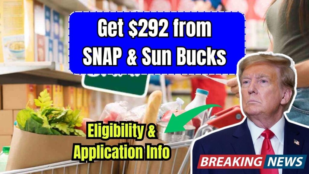 SNAP & Sun Bucks Benefits Up To $292 — Check Who Qualifies and How to Apply 1 SNAP & Sun Bucks Benefits Up To $292 — Check Who Qualifies and How to Apply