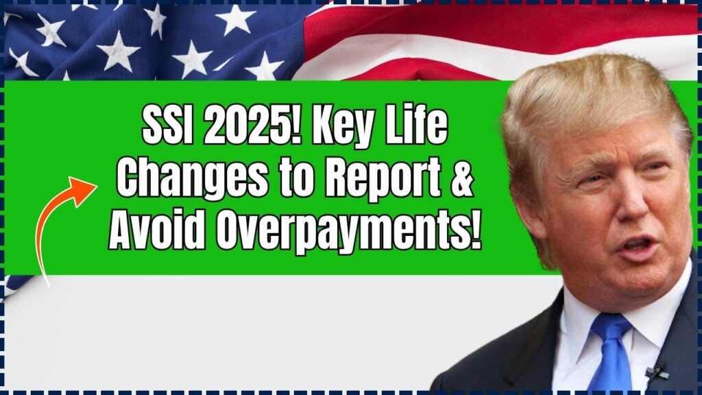 SSI Rules for 2025: Important Life Changes You Must Report to Avoid Overpayments! 1 SSI Rules for 2025: Important Life Changes You Must Report to Avoid Overpayments!