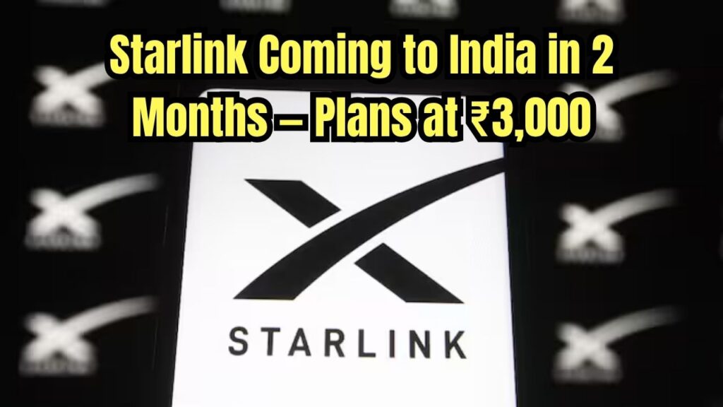 Starlink Set to Launch in India Within 2 Months — Monthly Plan May Cost ₹3,000 1 Starlink Set to Launch in India Within 2 Months — Monthly Plan May Cost ₹3,000