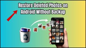 Steps to Recover Deleted Photos from an Android Phone Without a Backup