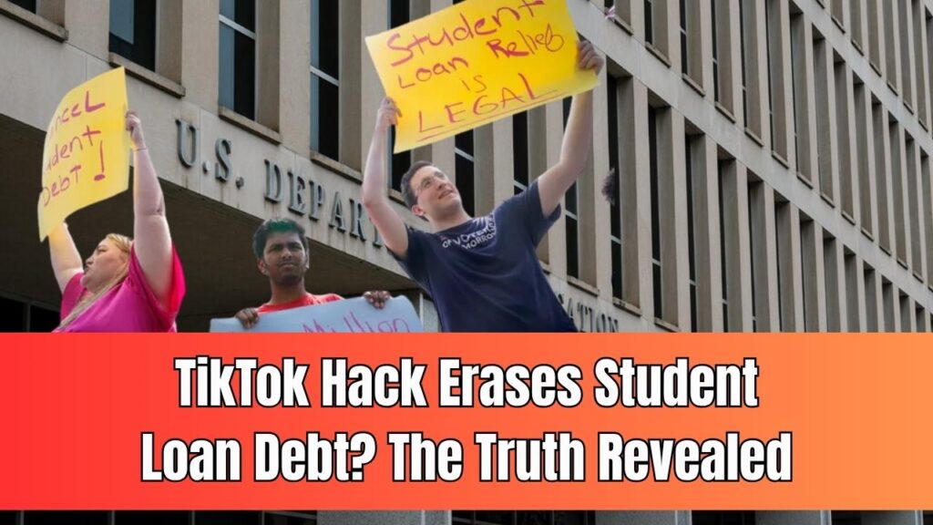 Student Loan Debt Erased by TikTok Hack? Here’s the Truth Behind the Viral Video 1 Student Loan Debt Erased by TikTok Hack? Here’s the Truth Behind the Viral Video