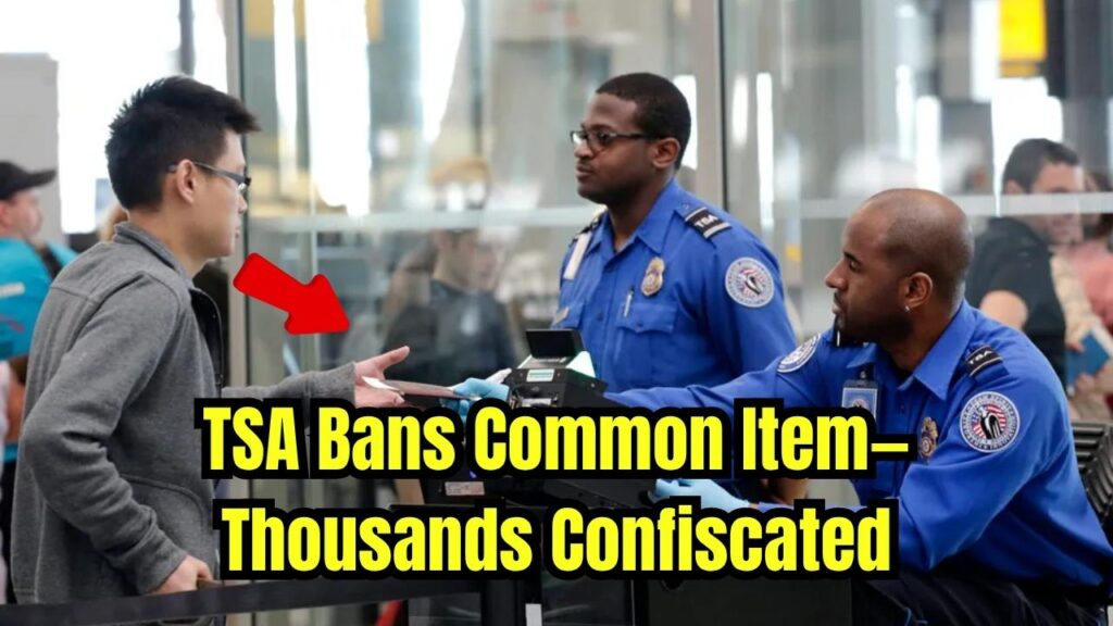 TSA Just Banned This Everyday Item—Thousands Are Having It Confiscated at Airports 1 TSA Just Banned This Everyday Item—Thousands Are Having It Confiscated at Airports