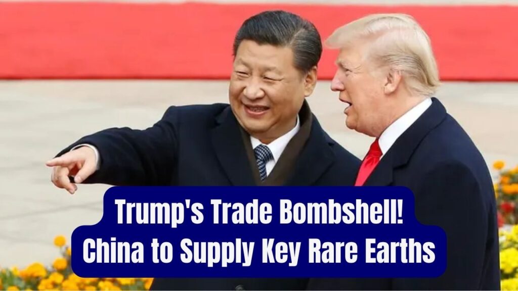 Trump’s Trade Bombshell: China to Supply Critical Rare Earths under New Deal 1 Trump’s Trade Bombshell: China to Supply Critical Rare Earths under New Deal