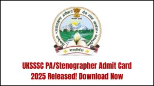UKSSSC PA/Stenographer Skill Test Admit Card 2025 Released: Download Now