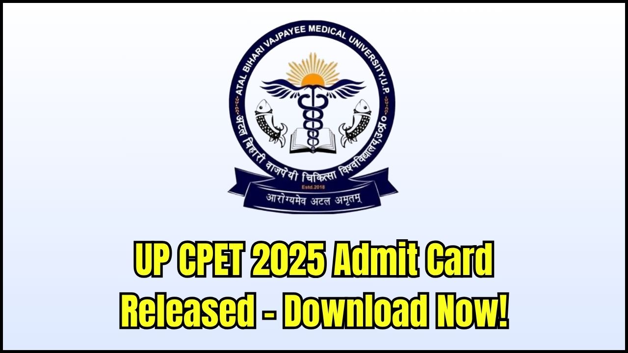 UP CPET Admit Card 2025 Released Today UP CPET Admit Card 2025 Released Today—Download Your Hall Ticket Now!