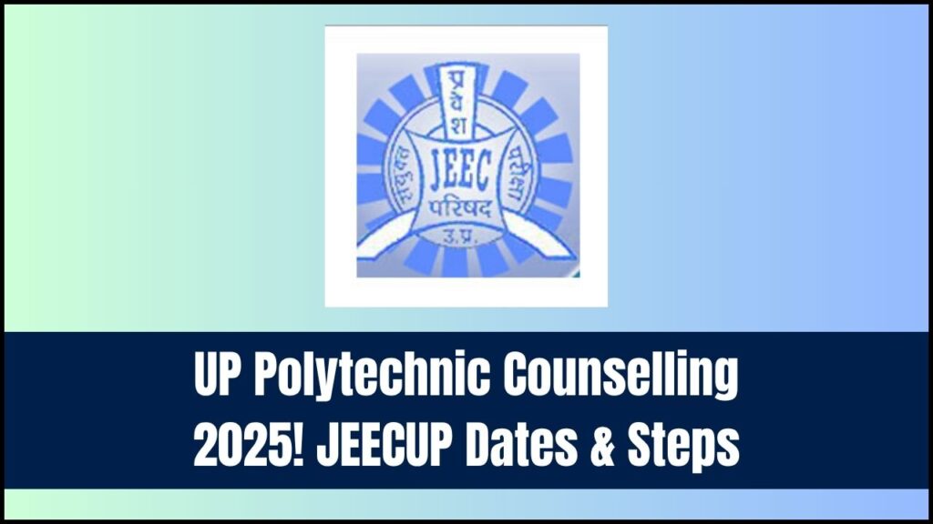 UP Polytechnic Counselling 2025: Key Dates and Steps for JEECUP Qualified Candidates 1 UP Polytechnic Counselling 2025: Key Dates and Steps for JEECUP Qualified Candidates