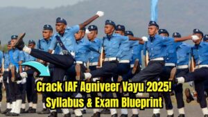 Unlocking the IAF Agniveer Vayu 2025 Exam: Detailed Syllabus and Paper Structure