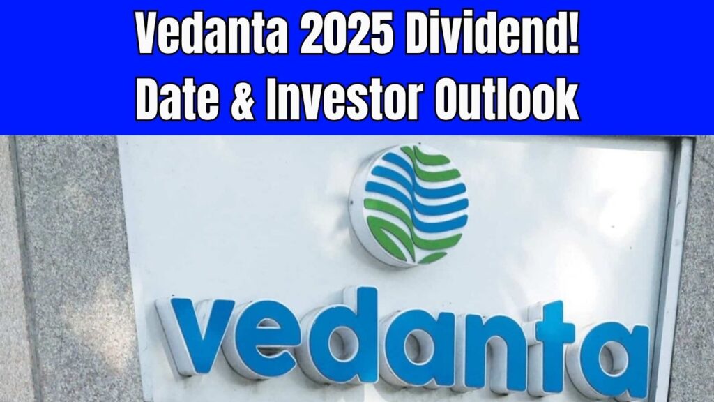 Vedanta Dividend Update 2025: Key Announcement Date and What Investors Should Expect Next 1 Vedanta Dividend Update 2025: Key Announcement Date and What Investors Should Expect Next