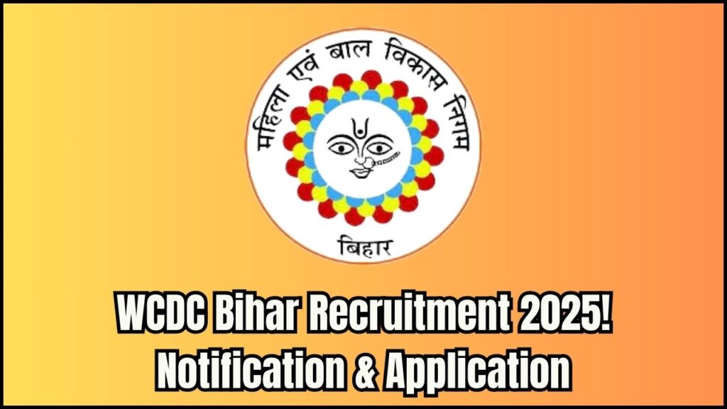 WCDC Bihar Recruitment 2025 – Notification & Online Application Opens 1 WCDC Bihar Recruitment 2025 – Notification & Online Application Opens