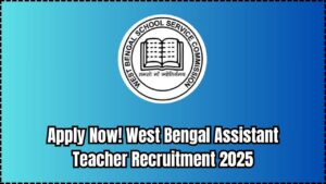 West Bengal Assistant Teacher Recruitment 2025: SLST Online Application Open
