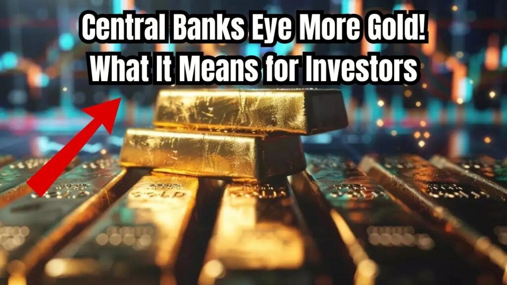 Why Central Banks Are Eyeing More Gold in the Coming Year and What It Means for Investors 1 Why Central Banks Are Eyeing More Gold in the Coming Year and What It Means for Investors