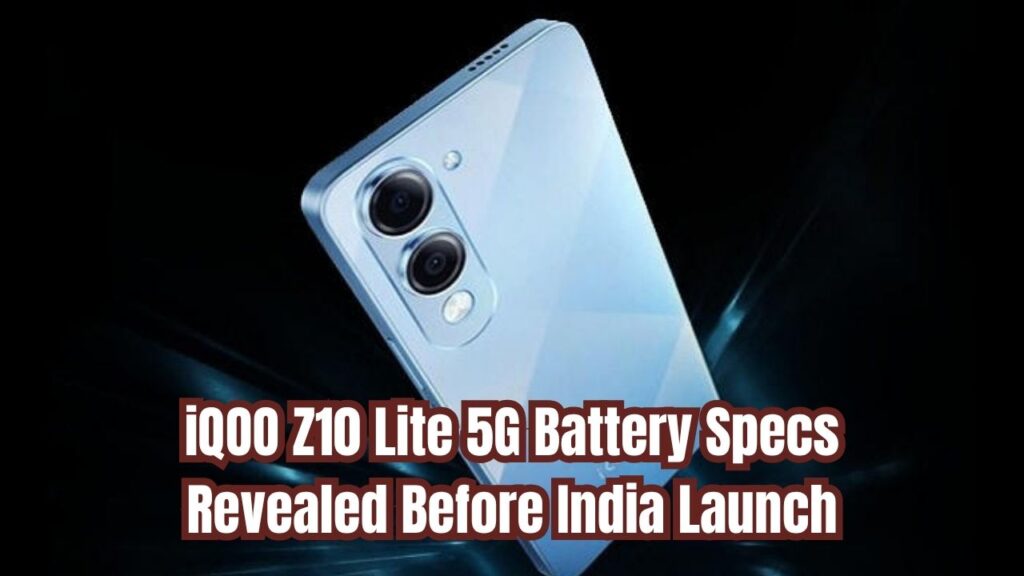 iQOO Z10 Lite 5G Battery Capacity Revealed Ahead of India Launch 1 iQOO Z10 Lite 5G Battery Capacity Revealed Ahead of India Launch