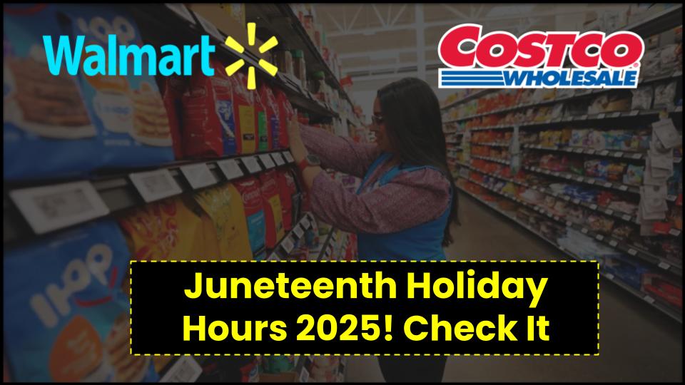 Juneteenth Holiday Hours 2025: Walmart, Costco, Starbucks & Retail Roundup 1 Juneteenth Holiday Hours 2025