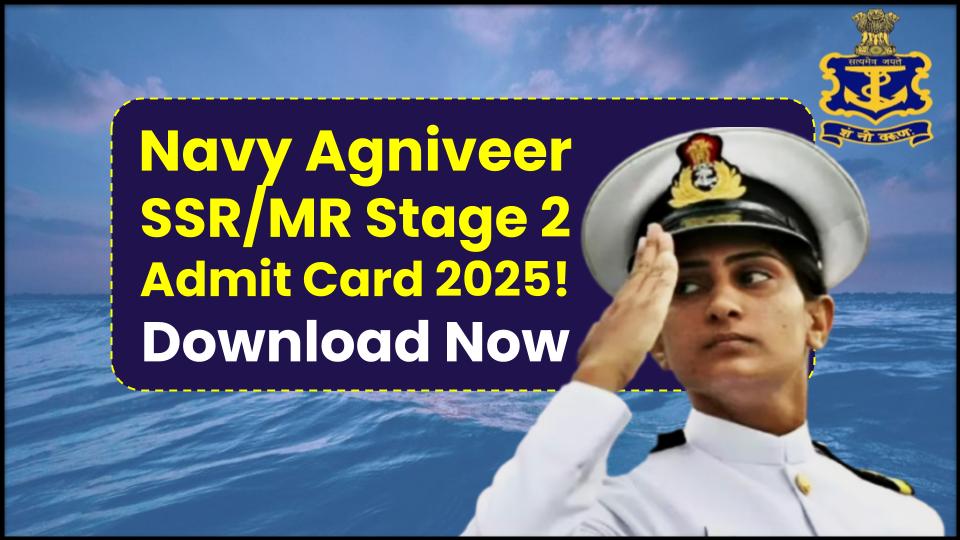 Navy Agniveer SSR/MR Stage 2 Admit Card 2025 OUT – Download Your Hall Ticket Now 1 Navy Agniveer SSR/MR Stage 2 Admit Card 2025