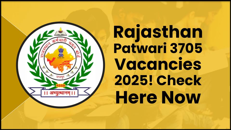 Rajasthan Patwari Notification 2025 Out for 3705 Vacancy, Online Form Reopen on 23 June 1 Rajasthan Patwari Notification 2025 Out