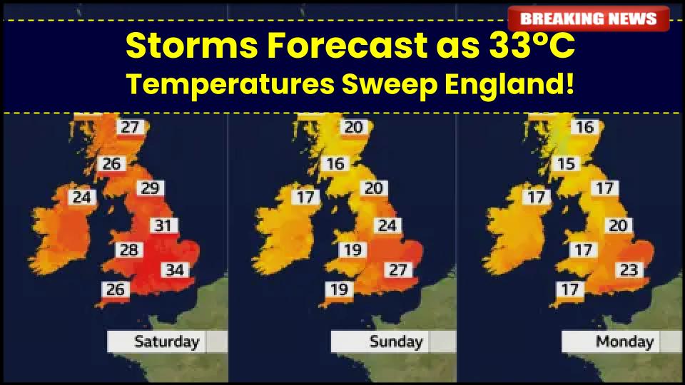 From Heat to Hail? Storms Forecast as 33°C Temperatures Sweep England 1 Storms Forecast as 33°C Temperatures