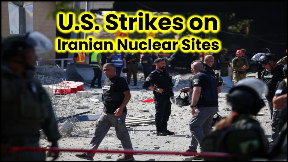 New York and Washington Increase Security After U.S. Strikes on Iranian Nuclear Sites 1 U.S. Strikes on Iranian Nuclear Sites