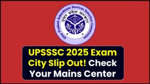 UPSSSC Exam City Intimation Slip 2025